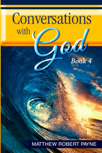 Conversations with God Book 4