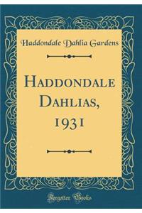 Haddondale Dahlias, 1931 (Classic Reprint)