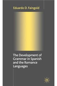 The Development of Grammar in Spanish and The Romance Languages
