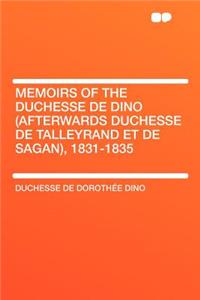 Memoirs of the Duchesse de Dino (Afterwards Duchesse de Talleyrand Et de Sagan), 1831-1835