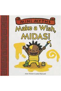 Mini Myths: Make a Wish, Midas!