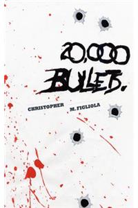 20,000 Bullets