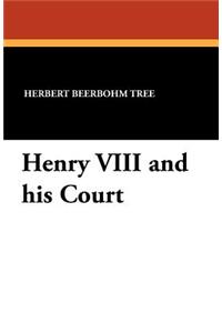 Henry VIII and his Court