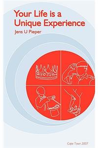 Your Life is a Unique Experience