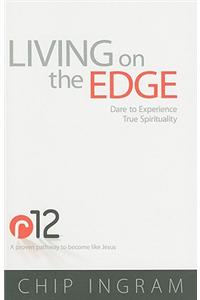 Living on the Edge: Dare to Experience True Spirituality