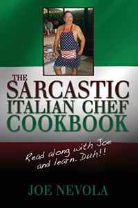The Sarcastic Italian Chef Cookbook