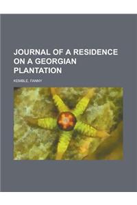 Journal of a Residence on a Georgian Plantation