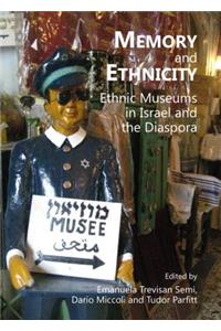 Memory and Ethnicity: Ethnic Museums in Israel and the Diaspora