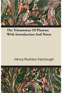 The Trinummus Of Plautus; With Introduction And Notes