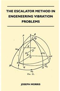 The Escalator Method In Engineering Vibration Problems