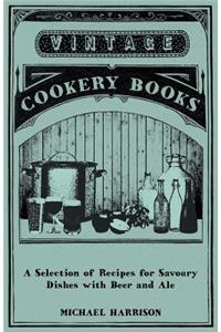 Selection of Recipes for Savoury Dishes with Beer and Ale