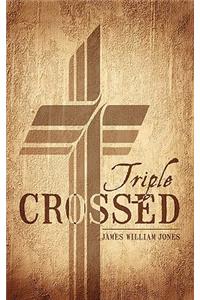 Triple Crossed