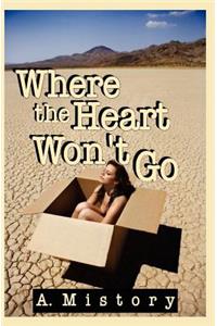 Where the Heart Won't Go