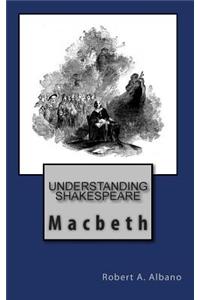 Understanding Shakespeare: Macbeth