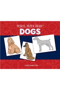 Pencil, Paper, Draw!®: Dogs