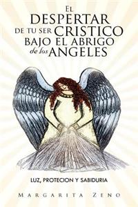 El Despertar de Tu Ser Cristico Bajo El Abrigo de Los Angeles