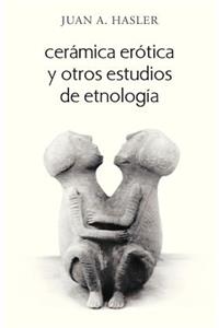 Ceramica Erotica y Otros Estudios de Etnologia