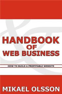 Handbook of Web Business: How to Build a Profitable Website