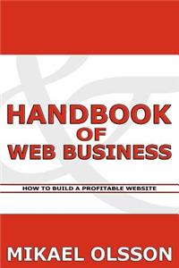 Handbook of Web Business: How to Build a Profitable Website