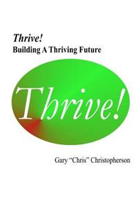 Thrive! - Building A Thriving Future