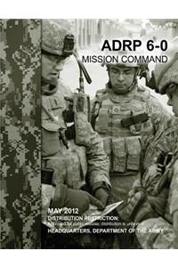 Mission Command (ADRP 6-0)