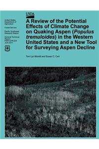 A Review of the Potential Effects of Climate Change on Quaking Aspen (Populus tremuloides) in the Western United States and a New Tool for Surveying Sudden Aspen Decline