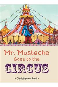 Mr. Mustache Goes to the Circus