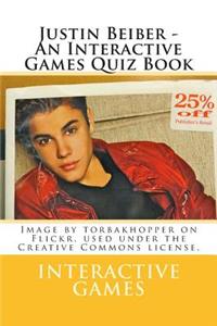 Justin Beiber - An Interactive Games Quiz Book