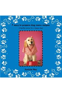 7 Easy to Prepare Dog Menu Recipes
