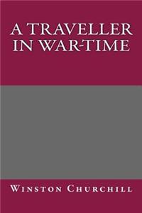 A Traveller in War-Time