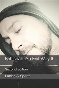 Fahishah: An Evil Way II: The second edition in full color