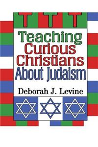 Teaching Curious Christians About Judaism