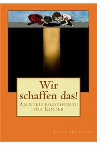 Wir schaffen das!