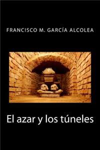 azar y los túneles