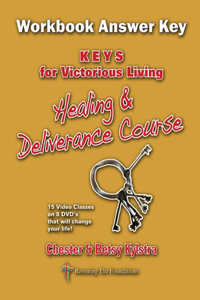 Healing & Deliverance Course KEYS for Victorious Living Workbook Answer Key