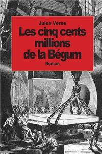 Les cinq cents millions de la Bégum