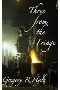 Three from the Fringe