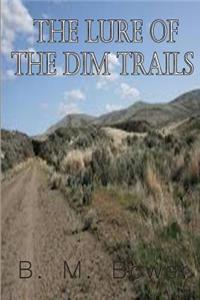 The Lure of the Dim Trails