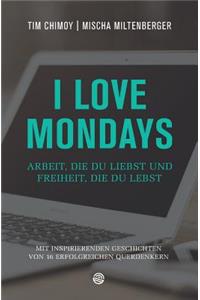 I Love Mondays