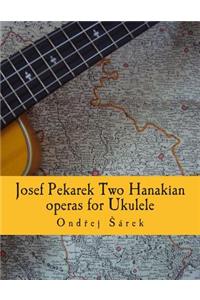 Josef Pekarek Two Hanakian operas for Ukulele