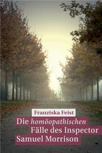 Die homöopathischen Fälle des Inspector Samuel Morrison