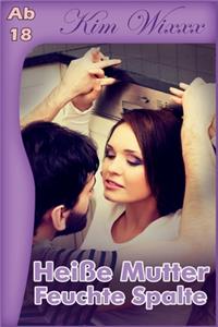 Heiße Mutter - Feuchte Spalte
