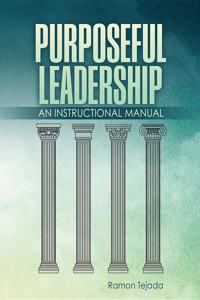 Purposeful Leadership: An Instructional Manual