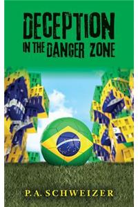 Deception in the Danger Zone
