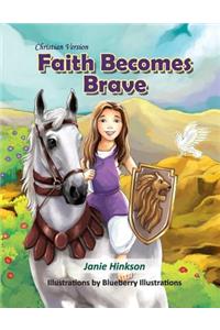 Faith Becomes Brave Christian Version