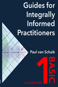 Guides for Integrally Informed Practitioners - Basic