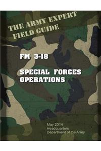 Field Manual FM 3-18 Special Forces Operations