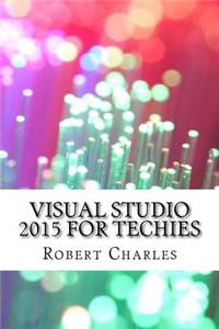 Visual Studio 2015 for Techies