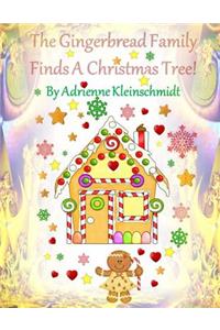 The Gingerbread Family Finds A Christmas Tree!