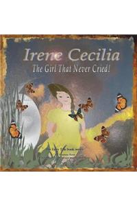 Irene Cecilia The Girl That Never Cried!